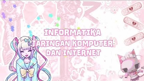 Informatika kelas 7 | BAB 5:Jaringan Komputer dan Internet