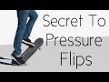 The Secret To Pressure Flips