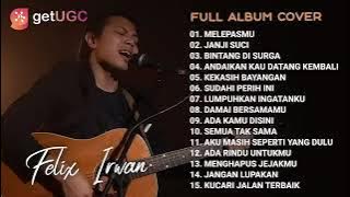 Melepasmu Cover terbaik full Album Top Hits Felix Irwan