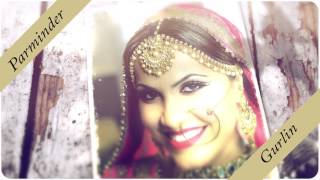 VINTAGE PUNJABI WEDDING GURLIN &amp; PARMINDER FULL HD / 4K WEDDINGS