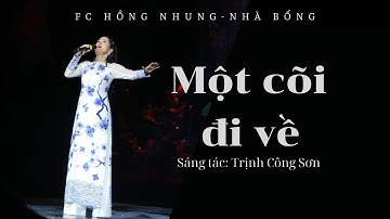 MỘT CÕI ĐI VỀ (TRỊNH CÔNG SƠN) - HỒNG NHUNG | CÒN LẠI VỚI THỜI GIAN 20.11.2016