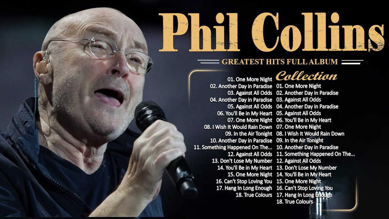 Phil Collins Greatest Hits Songs - Phil Collins Best Songs Phil Collins Greatest Hits Full Album The Best