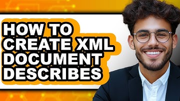 How to Create Xml Document Describes (updated)