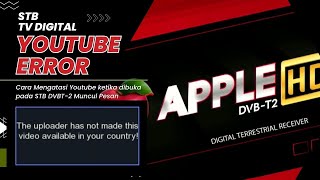 KENDALA YOUTUBE THE UPLOADER HAS NOT MADE THIS VIDEO | NEW FIRMWARE STB DVBT2 MATRIX APPLE