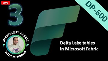 LIVE Learn Microsoft Fabric [DP-600]: S03 - Work with Delta Lake Tables