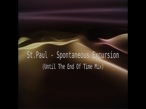 Spontaneous Excursion (Until The End Of Time Mix)