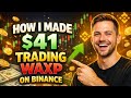 HOW I MADE $41 TRADING WAXP ON BINANCE (Beginner Friendly Strategy) #cryptotrading #cryptobeginners
