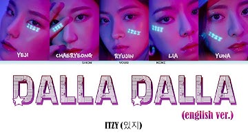 ITZY - DALLA DALLA (english ver.) -  [Color Coded Lyrics (HAN/ROM/ENG)] + line distribution