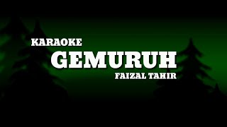 Karaoke FAIZAL TAHIR - GEMURUH (Minus One)