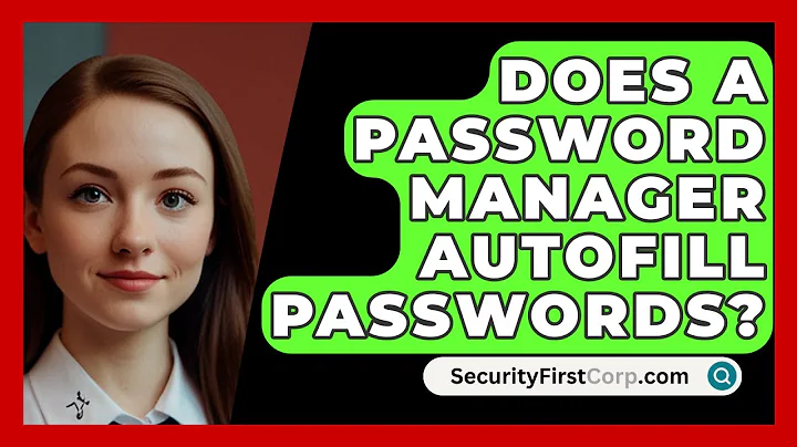 Does A Password Manager Autofill Passwords? - SecurityFirstCorp.com