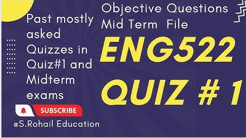 Eng522 || Quiz 1 || Midterm exams preparations || Recently asked quizzes by @S.Rohail Education