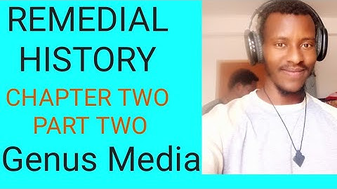 REMEDIAL HISTORY CHAPTER TWO PART TWO