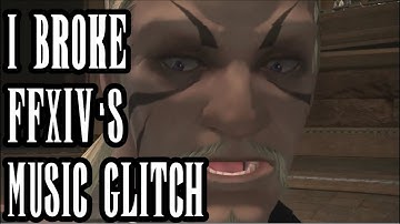 FFXIV【GLITCH】 - I BROKE THE MUSIC IN FFXIV!!