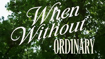 Ordinary – When Without (Official Video)