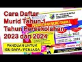 Cara Daftar Murid Tahun 1 Secara Online Sesi Persekolahan 2023 dan 2024 (Panduan Ibu Bapa / Penjaga)