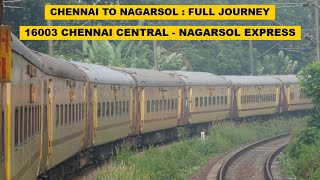 Chennai To Nagarsol : Full Journey : 16003 Chennai Central - Nagarsol Weekly Express