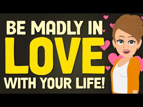 Become Madly In Love With Your Life 💕 Abraham Hicks 2026