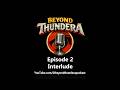 Beyond Thundera Episode 2 Interlude
