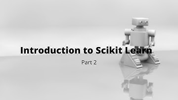 Introduction to Scikit Learn (Part 2) | Machine Learning | Python