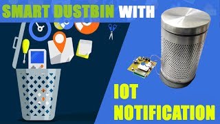 How to Make Arduino Based Smart Dustbin With IOT Notifications - Arduino Project