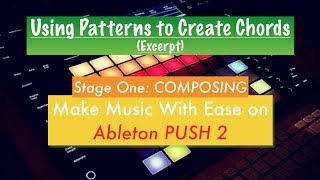 23. Using Patterns to Create Chords on Ableton PUSH 2 (Excerpt)