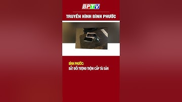 Bình Phước: Bắt đối tượng trộm cắp tài sản #shorts  | BPTV