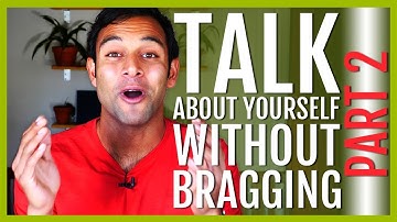 How To Talk About Yourself Without Bragging [Part 2, Job Interview]