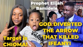 GOD DIVERTED THE ARROW THAT K1LLÈD  IFEANYI-DAVIDO DIDN'T LISTEN...Prophet Bamidele