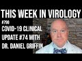 TWiV 790: COVID-19 clinical update #74 with Dr. Daniel Griffin