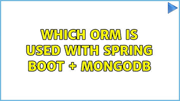 Which ORM is used with spring boot + mongodb