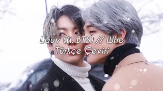 Lauv (ft. BTS) // Who (Türkçe Çeviri)