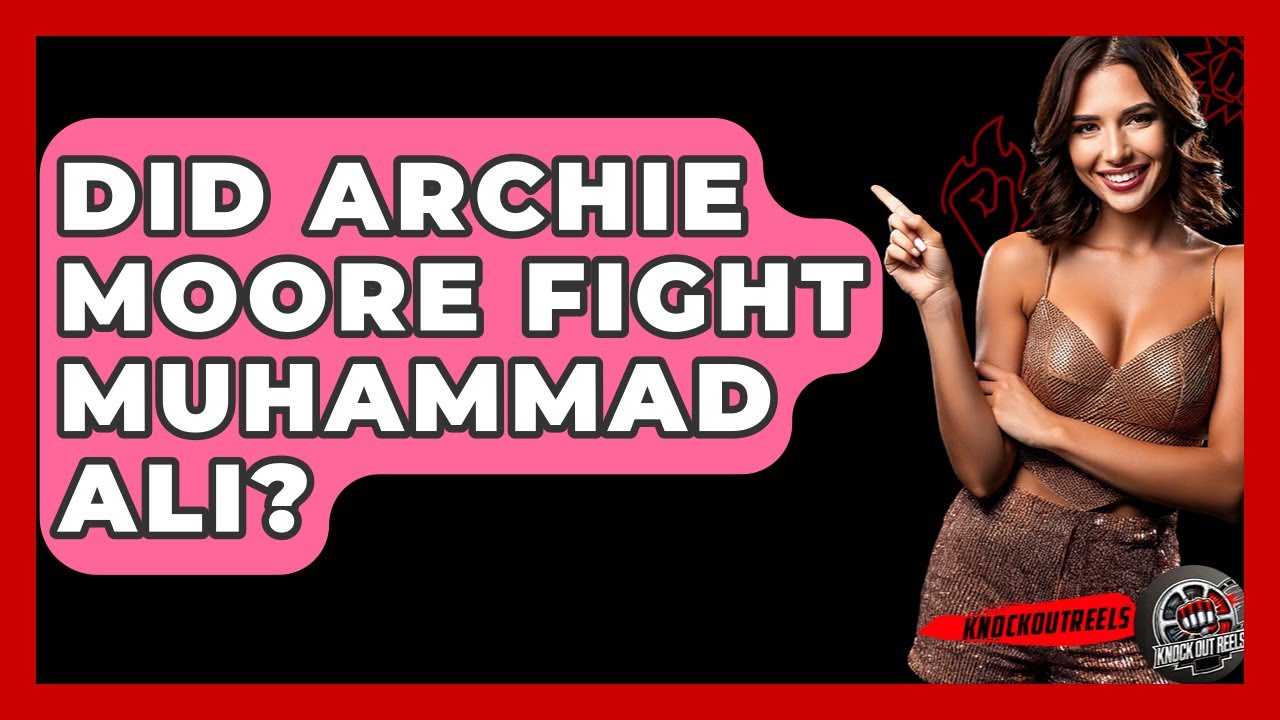 Did Archie Moore Fight Muhammad Ali? - Knock Out Reels