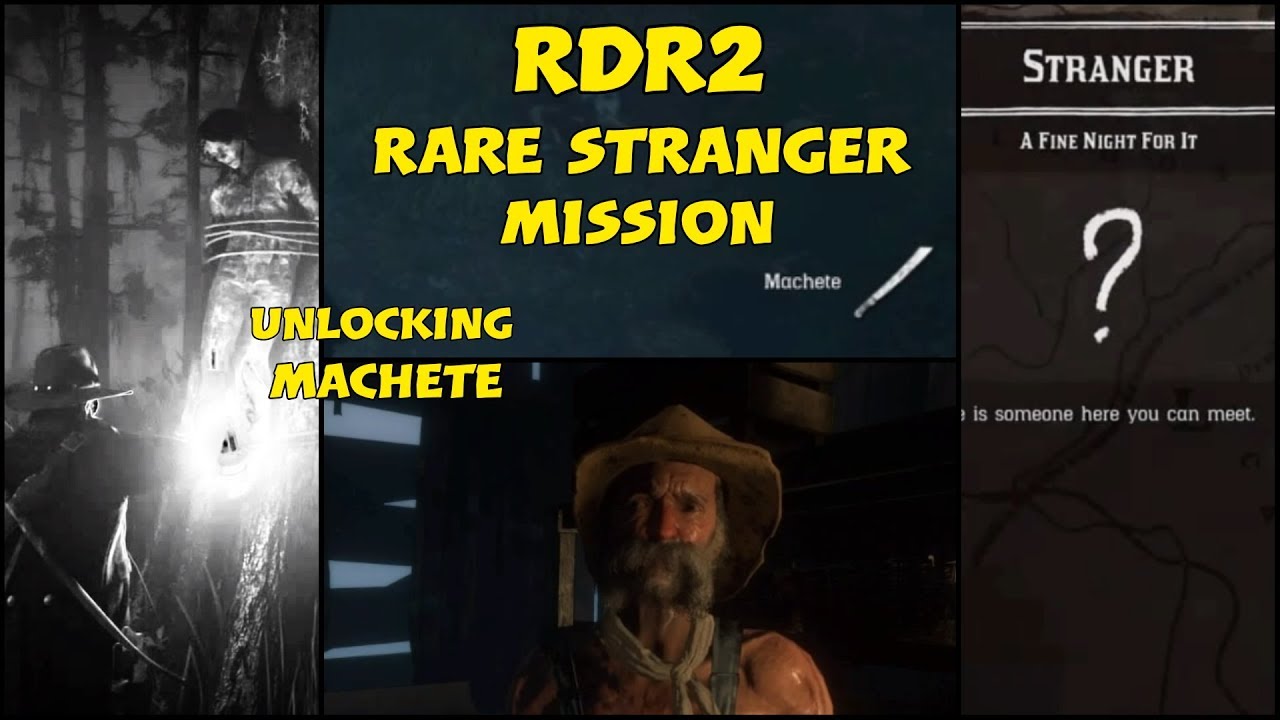 Rdr2 A Fine Night For It Unlock Machete Rare Stranger Missions