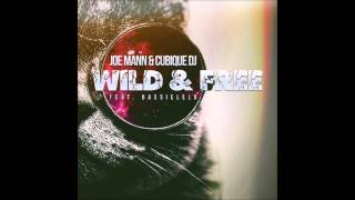 Joe Mann & Cubique DJ Feat. Bassielelo - Wild & Free (Original Mix)