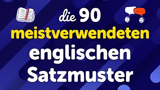 Beherrschung der 90 meistverwendeten englischen Satzmuster: Sprachgebrauch und deutsche Übersetzung