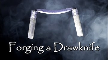 Forging a Drawknife From a File