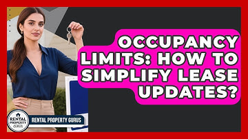 Occupancy Limits: How To Simplify Lease Updates? - Rental Property Gurus