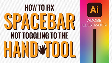 How to Fix Spacebar for the Hand Tool Not Working in Adobe Illustrator