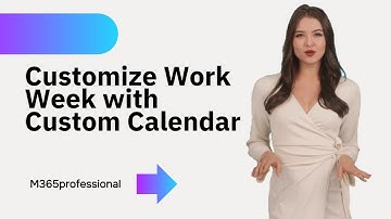 Customize Work Week with Custom Calendar