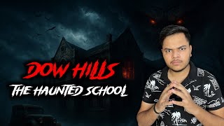 Dow Hill : India’s Most Haunted School | Real Ghost Story
