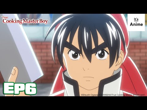 Full Episode 6 | True Cooking Master Boy | It's Anime [ENG SUB]