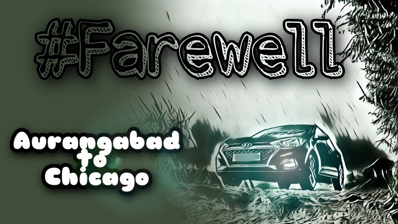 Not All Farewells Are Sad Aurangabad To Chicago Farewell Vlog YouTube not-all-farewells-are-sad-aurangabad-to-chicago-farewell-vlog-youtube