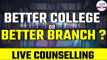Better College OR Better Branch? A live Counselling Session || LIVE || Infinity Learn JEE