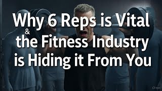 Why 6 Reps Builds Muscle \& the Fitness Industry is Hiding it From You