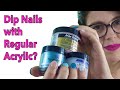 Watch Me Work, Dip Nails With Regular Acrylic Powders. ENG