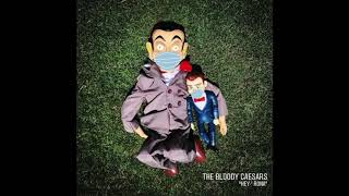 The Bloody Caesars - Hey 'Rona