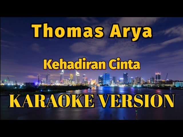 Thomas Arya - Kehadiran Cinta Karaoke class=