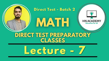 Lecture 07 | Direct Test Preparatory Classes | HN Academy | Batch 2 | Sukkur IBA