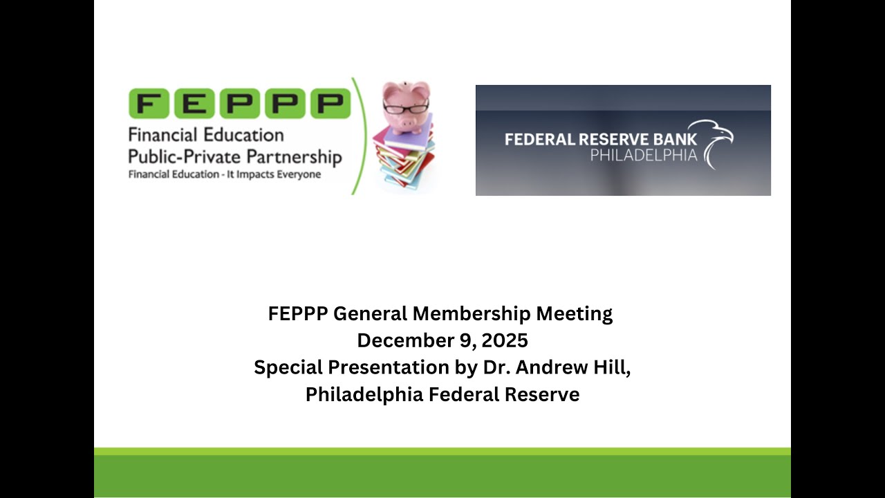 FEPPP General Membership Meeting 12.09.25 Part 2 Presentation by Philadelphia Federal Reserve