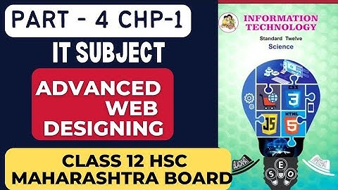 part 4 Chapter 1 Advanced Web Designing Class 12 Hsc MAharashtra Board 2023 IT #hsc2025
